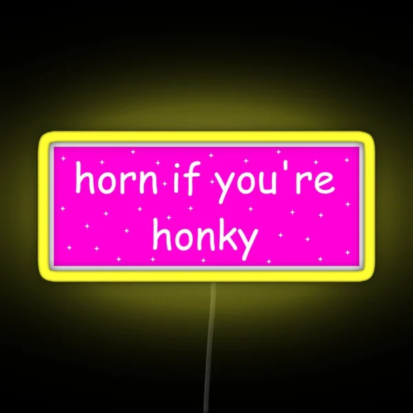 Horn If You Re Honky Bumper Led RGB Neon Sign