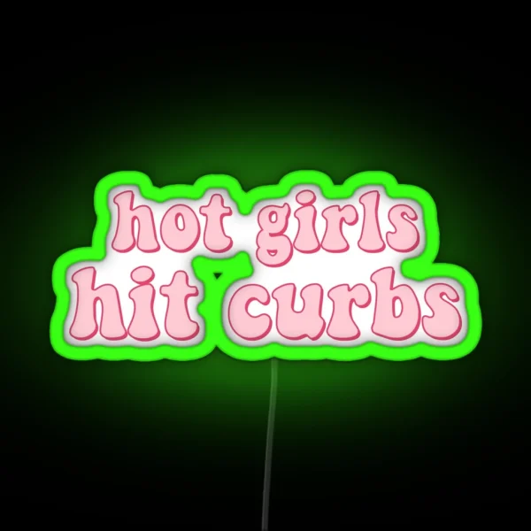 Hot Girls Hit Curbs RGB Neon Sign