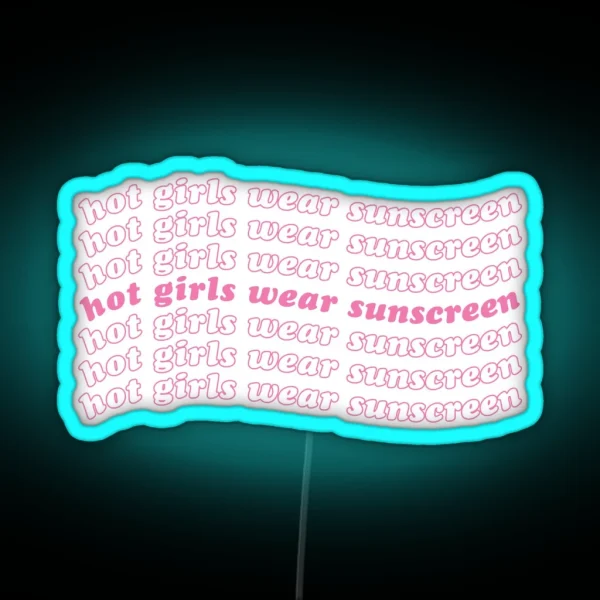 Hot Girls Wear Sunscreen Wavy Type Pink Version RGB Neon Sign