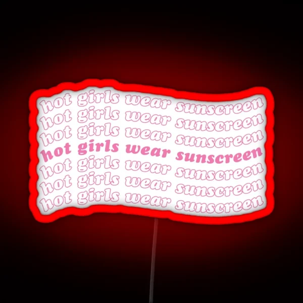Hot Girls Wear Sunscreen Wavy Type Pink Version RGB Neon Sign