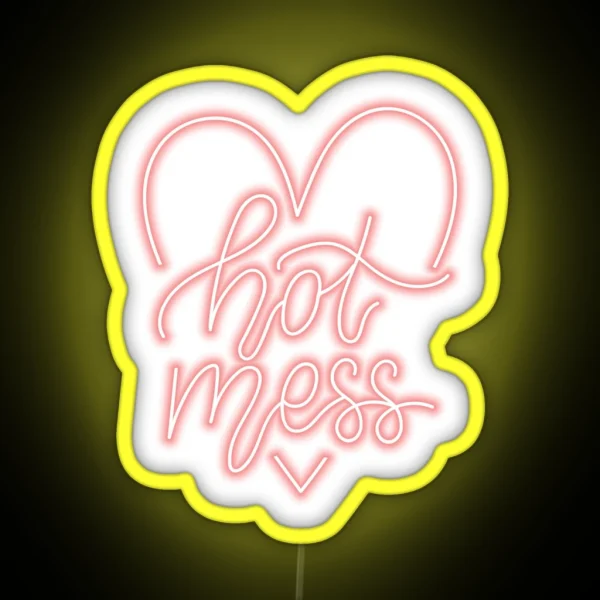 Hot Mess Neon Sign RGB Neon Sign