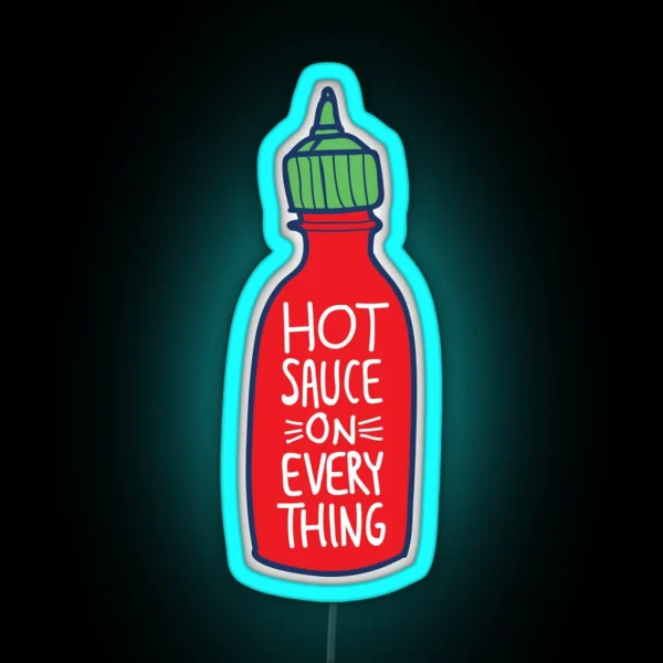 Hot Sauce On Everything RGB Neon Sign
