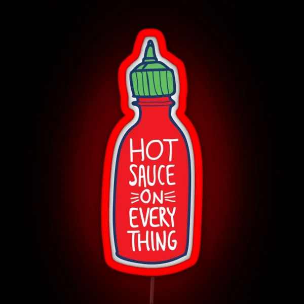 Hot Sauce On Everything RGB Neon Sign