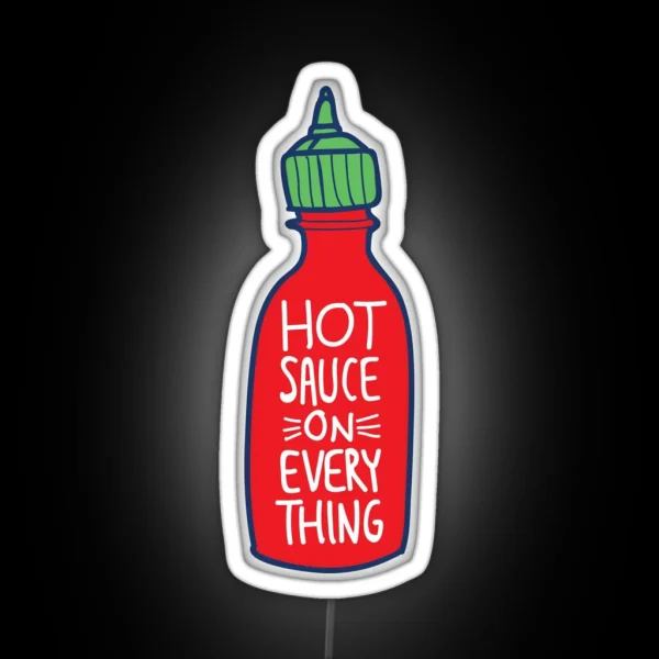 Hot Sauce On Everything RGB Neon Sign