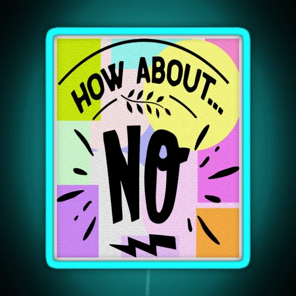 How About NO RGB Neon Sign