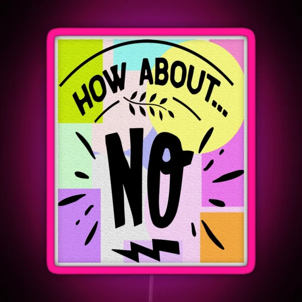 How About NO RGB Neon Sign