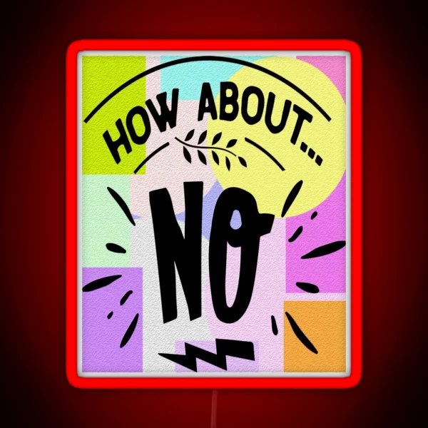 How About NO RGB Neon Sign