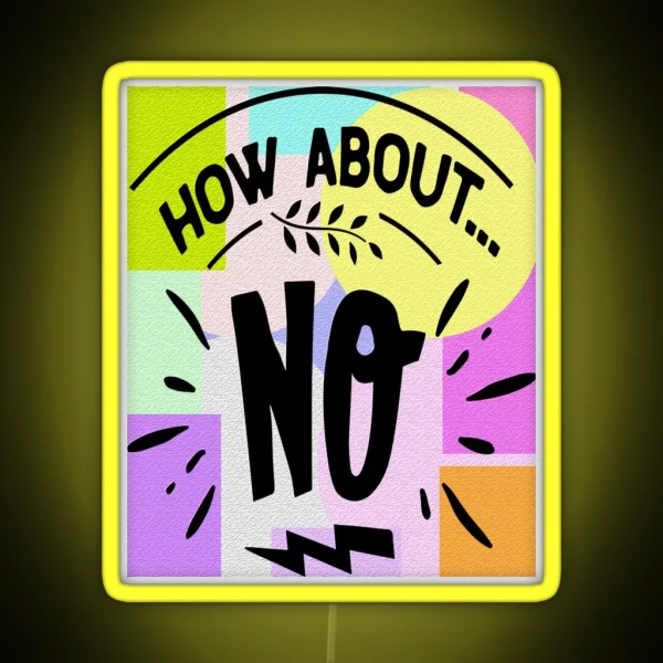 How About NO RGB Neon Sign