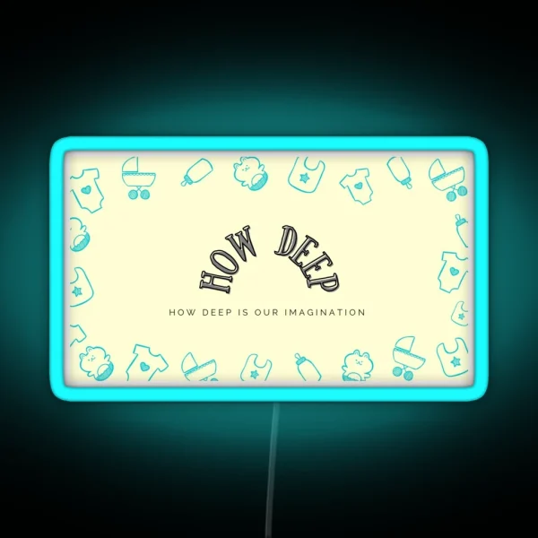How Deep It Depend On Your Imagination RGB Neon Sign