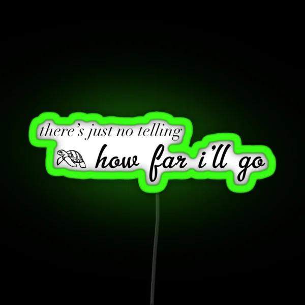 How Far Ill Go RGB Neon Sign