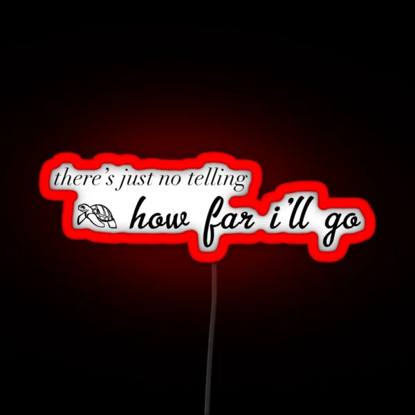 How Far Ill Go RGB Neon Sign