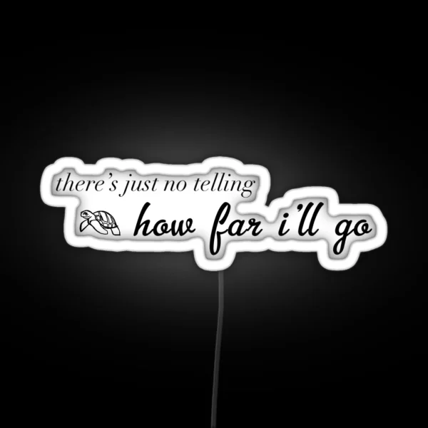 How Far Ill Go RGB Neon Sign
