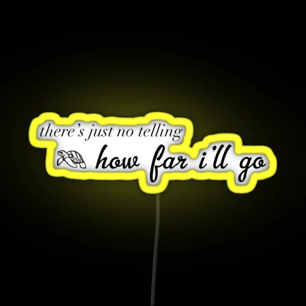 How Far Ill Go RGB Neon Sign