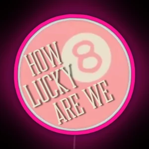 How Lucky Are We 8 Ball RGB Neon Sign