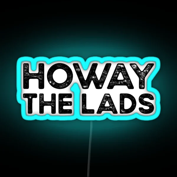 Howay The Lads Newcastle RGB Neon Sign