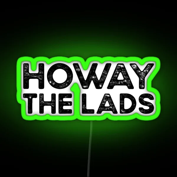 Howay The Lads Newcastle RGB Neon Sign