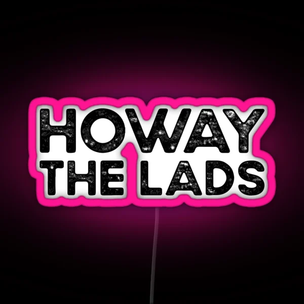 Howay The Lads Newcastle RGB Neon Sign