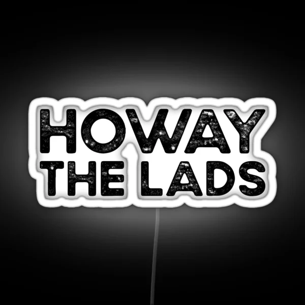 Howay The Lads Newcastle RGB Neon Sign