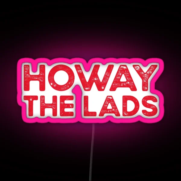 Howay The Lads Newcastle RGB Neon Sign