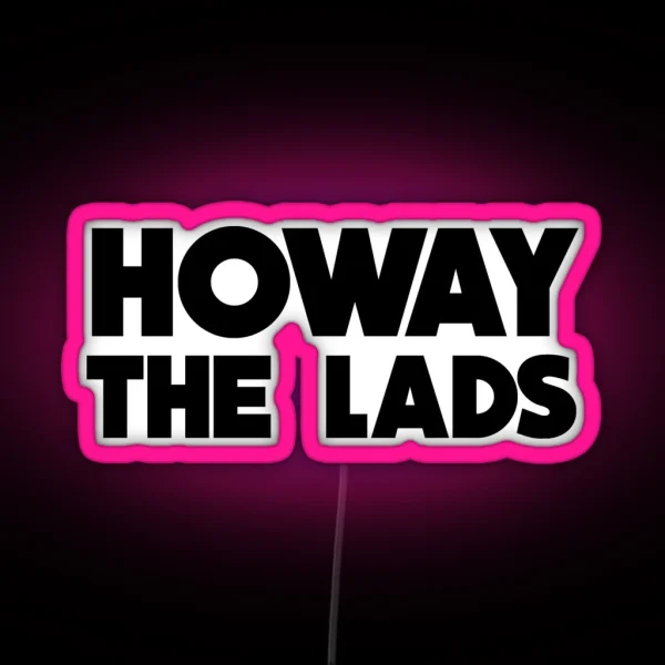 Howay The Lads Newcastle Supporters RGB Neon Sign