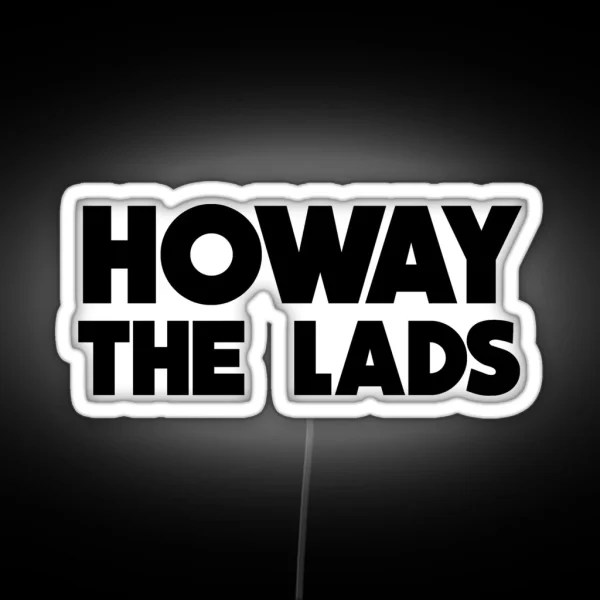 Howay The Lads Newcastle Supporters RGB Neon Sign