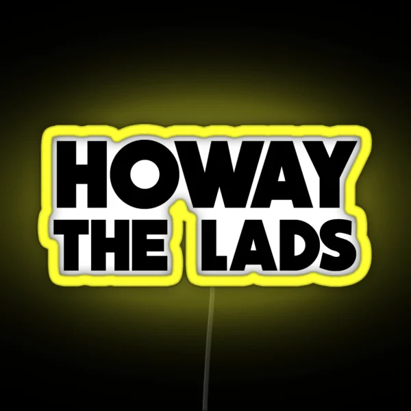 Howay The Lads Newcastle Supporters RGB Neon Sign