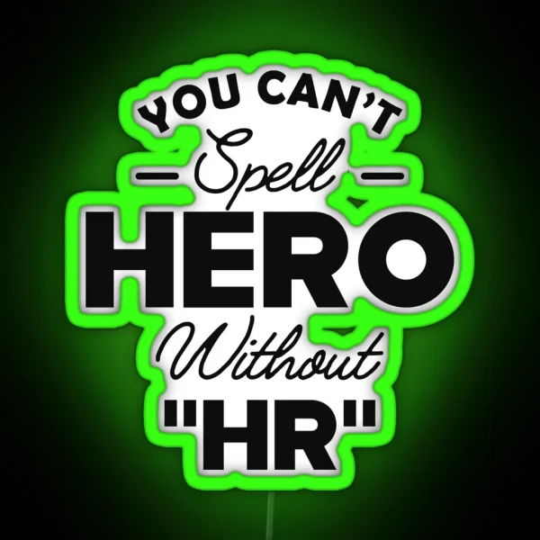 HR You Can T Spell Hero With HR RGB Neon Sign