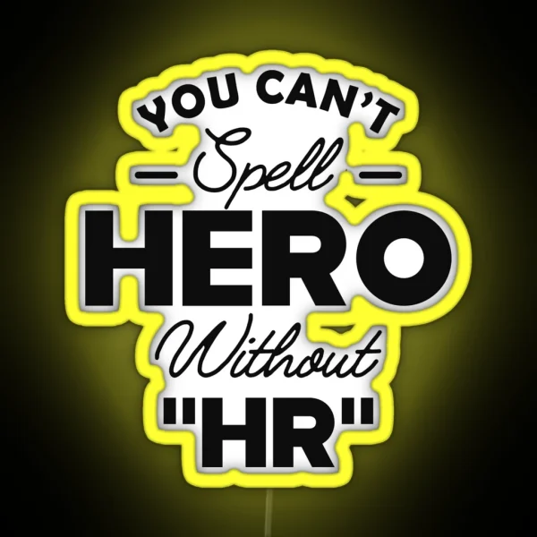 HR You Can T Spell Hero With HR RGB Neon Sign