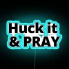 Huck It And Pray RGB Neon Sign - Image 3