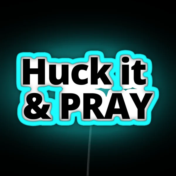 Huck It And Pray RGB Neon Sign