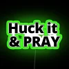 Huck It And Pray RGB Neon Sign - Image 4