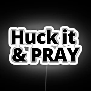 Huck It And Pray RGB Neon Sign