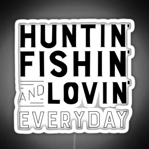 Huntin Fishin Lovin Lyric RGB Neon Sign