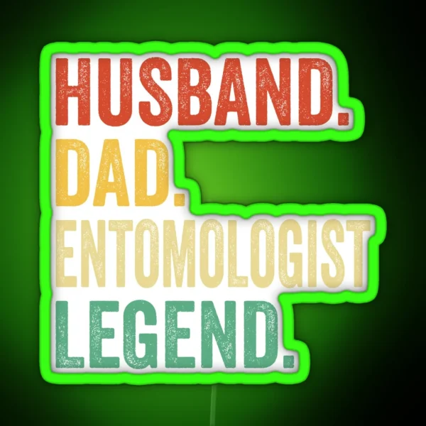 Husband Dad Entomologist Legend Entomologist Dad Tee RGB Neon Sign