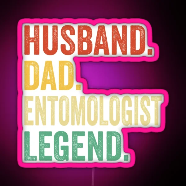 Husband Dad Entomologist Legend Entomologist Dad Tee RGB Neon Sign