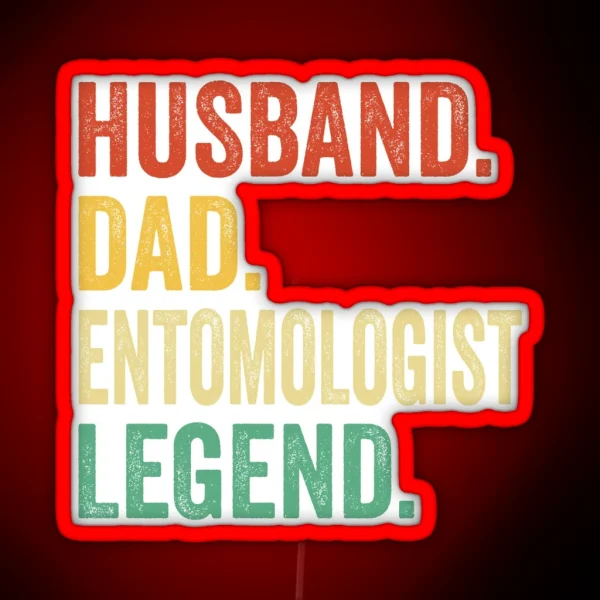 Husband Dad Entomologist Legend Entomologist Dad Tee RGB Neon Sign
