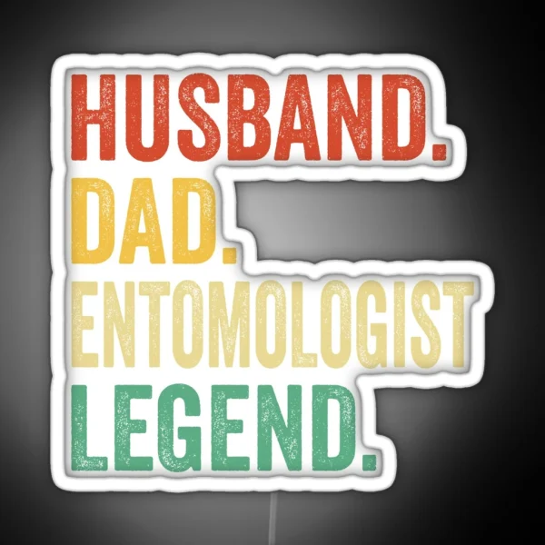 Husband Dad Entomologist Legend Entomologist Dad Tee RGB Neon Sign