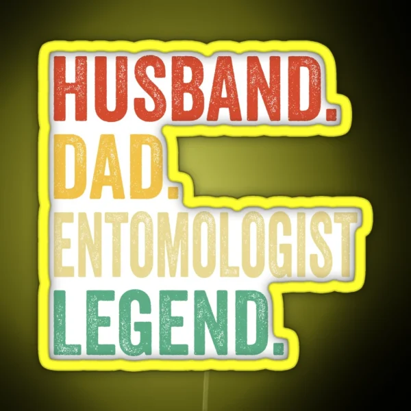 Husband Dad Entomologist Legend Entomologist Dad Tee RGB Neon Sign