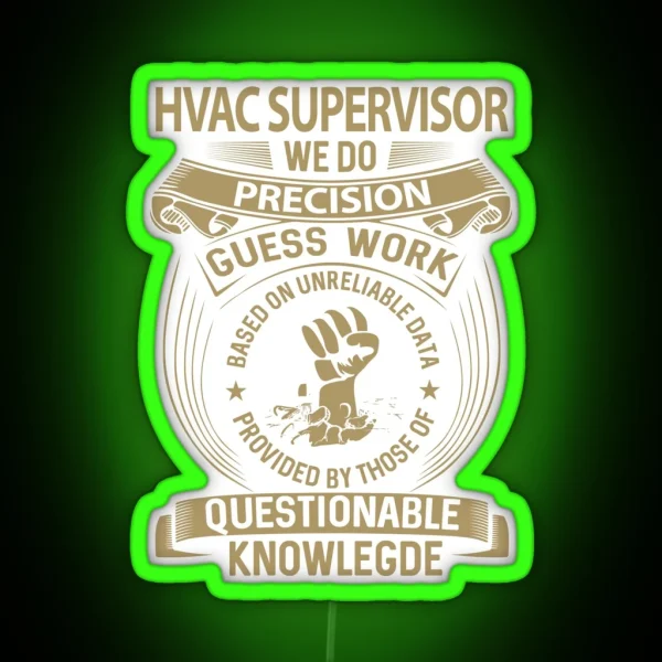 Hvac Supervisor We Do Precision RGB Neon Sign