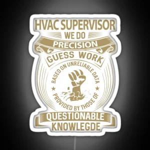 Hvac Supervisor We Do Precision RGB Neon Sign