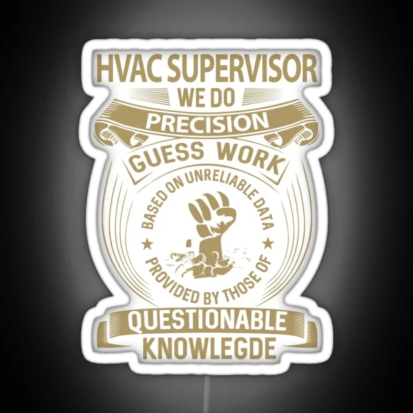 Hvac Supervisor We Do Precision RGB Neon Sign