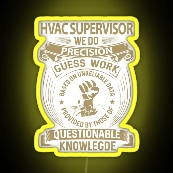 Hvac Supervisor We Do Precision RGB Neon Sign
