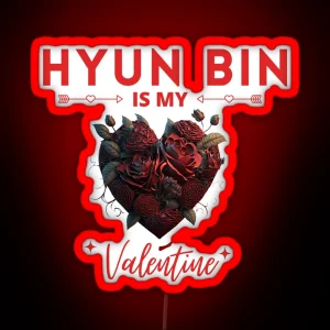 Hyun Bin Is My Valentine RGB Neon Sign