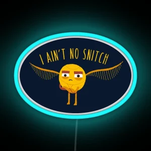 I Ain T No Snitch RGB Neon Sign