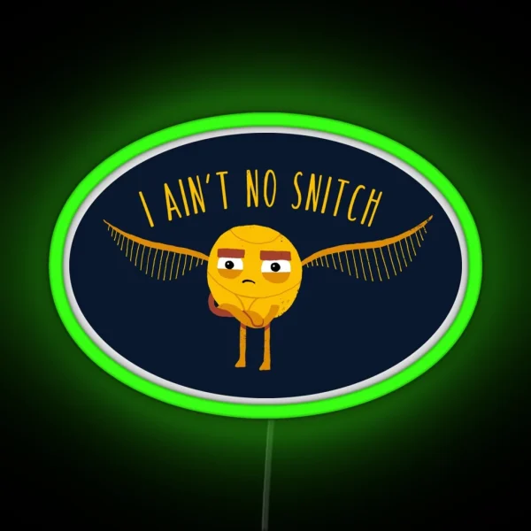 I Ain T No Snitch RGB Neon Sign