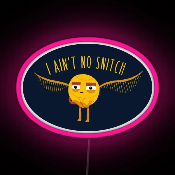 I Ain T No Snitch RGB Neon Sign