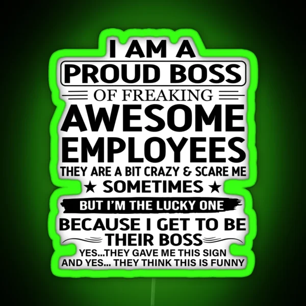 I Am A Proud Boss Of Freaking Awesome Employees RGB Neon Sign