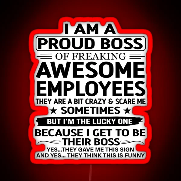 I Am A Proud Boss Of Freaking Awesome Employees RGB Neon Sign