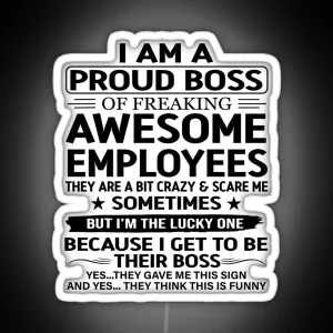 I Am A Proud Boss Of Freaking Awesome Employees RGB Neon Sign