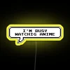 I Am Busy Watching Anime RGB Neon Sign - Image 5
